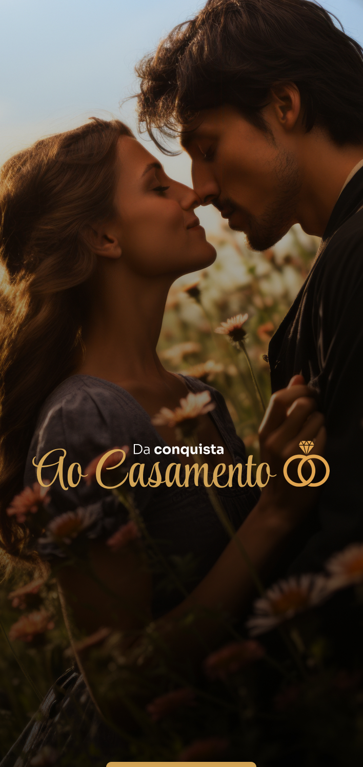 CAPA - DA CONQUISTA AO CASAMENTO